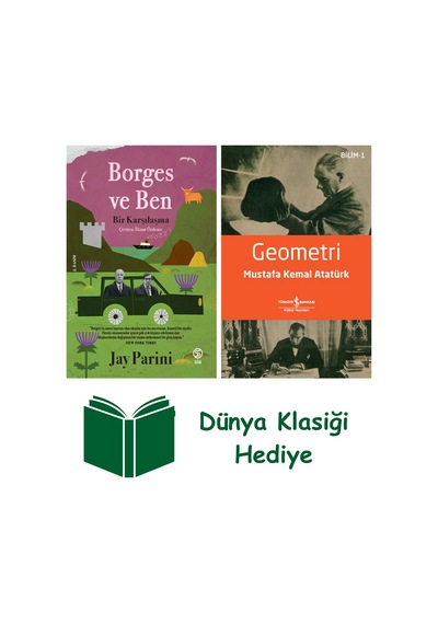 Borges Ve Ben - Bir Karşılaşma + Geometri + Dünya Klasiği Hediye