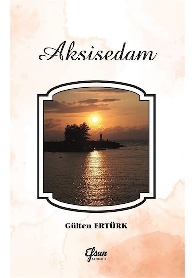 Aksisedam - Gülten Ertürk - Efsus