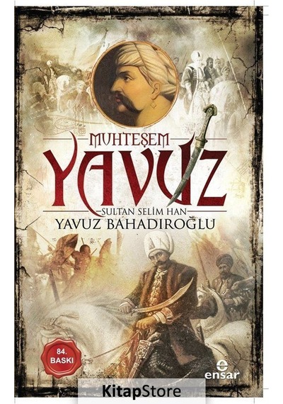 Kitapstore Muhteşem Yavuz Sultan Selim Han / Yavuz Bahadıroğlu