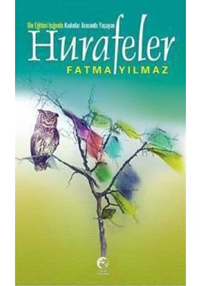 Din Eğitimi Işığında Kadınlar Arasında Yaşayan Hurafeler  - Fatma Yılmaz  - Cihan Yayınları