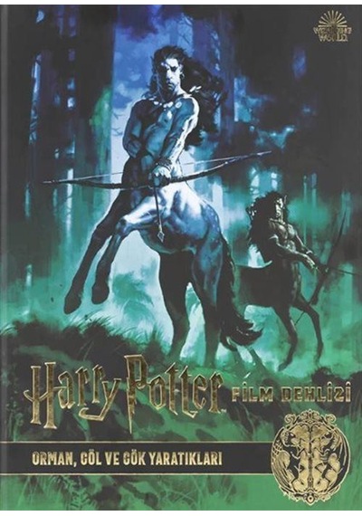 Harry Potter Film Dehlizi Kitap 1: Orman Göl ve Gök Sakinleri - Jody Revenson - Teras Kitap