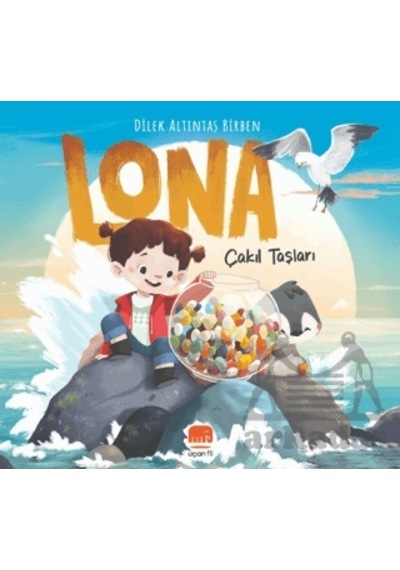 Lona: Çakıl Taşları - Dilek Altıntaş Birben - Uçan Fil