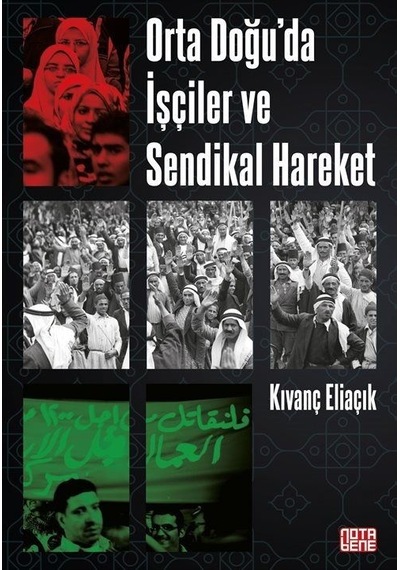 Orta Doğu'da İşçiler Ve Sendikal Hareket / Kıvanç Eliaçık