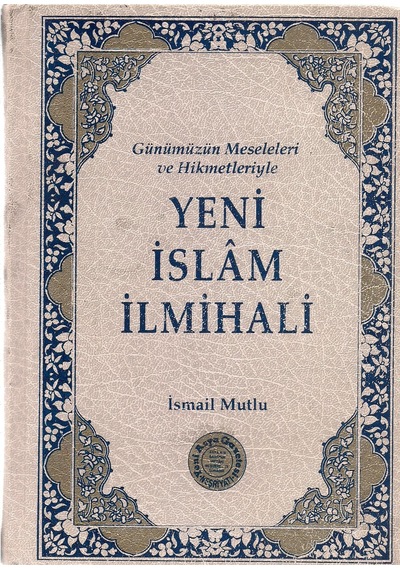 Günümüzün Meseleleri ve Hikmetleriyle Yeni İslam İlmihali