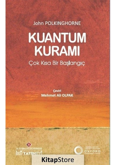 Kuantum Kuramı: Çok Kısa Bir Başlangıç  - John Polkinghorne  - İstanbul Kültür Üniversitesi
