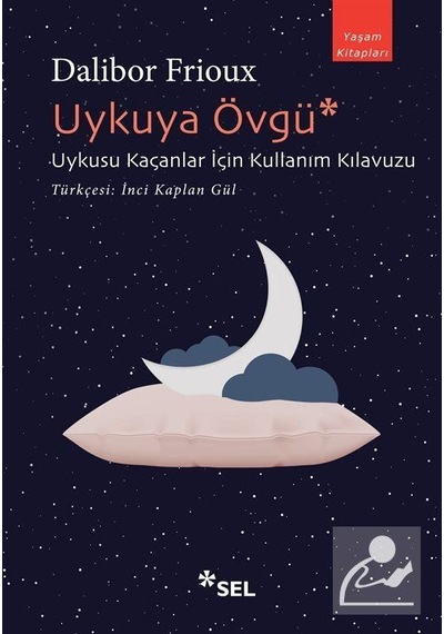 Uykuya Övgü: Uykusu Kaçanlar için Kullanım Kılavuzu - Dalibor ...