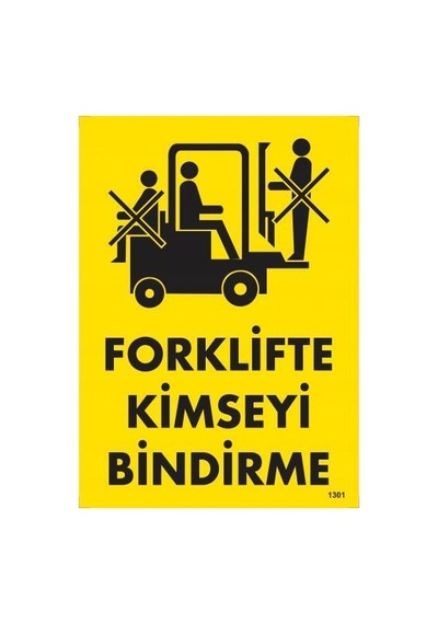 Forklifte Kimseyi Bindirme Uyarı Levhası 25x35 Kod:1301 - Elwm-286593