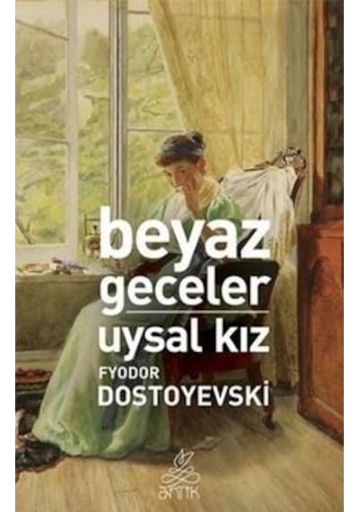 Beyaz Geceler - Uysal Kız - Fyodor Mihayloviç Dostoyevski - Antik Kitap