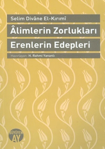 Alimlerin Zorlukları Erenlerin  Edepleri