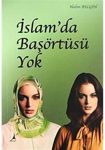 İslam'da Başörtüsü Yok - Halim Bilgin - Alter Yayınları