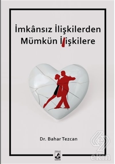 İmkansız İlişkilerden Mümkün İlişkilere/Bahar Tezcan