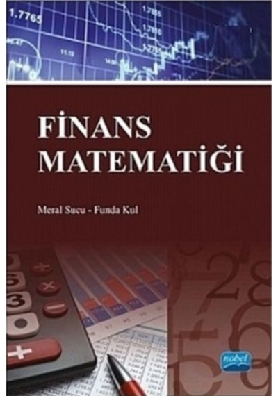 Finans Matematiği Meral Sucu. Funda Kul Nobel