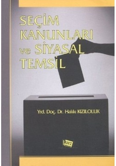 Seçim Kanunları ve Siyasal Temsil - Hakkı Kızıloluk - Anı Yayıncılık