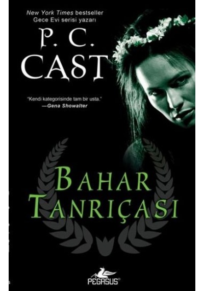 Bahar Tanrıçası - Tanrıça Serisi 2.Kitap - P. C. Cast - Pegasus
