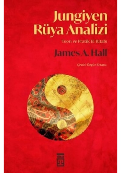 Jungiyen Rüya Analizi Timaş Yayınları James A. Hall Psikoloji Kitaplığı Psikoloji