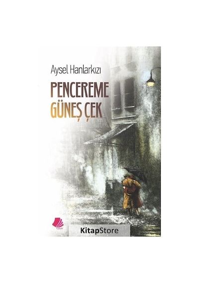 Pencereme Güneş Çek - Aysel Hanlarkızı - Türk Edebiyatı Vakfı Yayınları