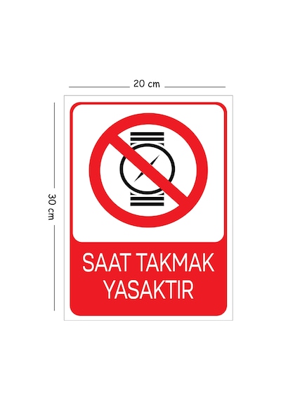 Metal Saat Takmak Yasaktır 20x30 Cm A4 Uyarı İş Güvenliği Levhası