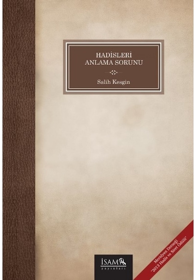 Hadisleri Anlama Sorunu - Salih Kesgin - İsam Yayınları