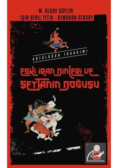 Eski İran Dinleri ve Şeytanın Doğuşu - Demokan Atasoy