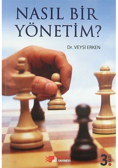 Nasıl Bir Yönetim? - Veysi Erken - Berikan Yayınevi