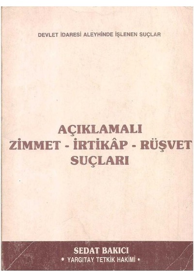 Açıklamalı Zimmet - İrtikap - Rüşvet Suçları - Devlet İdaresi Aleyhine İşlenen Suçlar -sedat Bakıcı