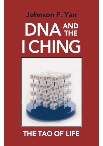 Dna And The I Ching: The Tao Of Life