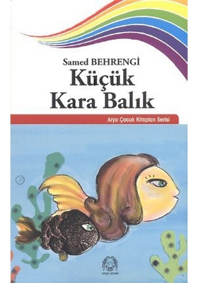 Küçük Kara Balık - Derya Demirkol -  Samed Behrengi - Arya Yayıncılık