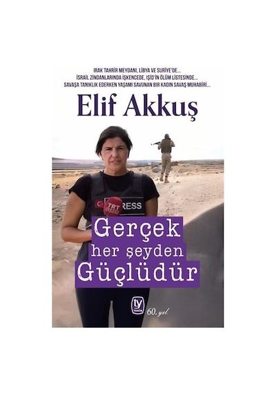 Gerçek Her Şeyden Güçlüdür / Elif Akkuş