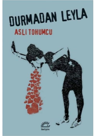 Durmadan Leyla - Aslı Tohumcu - İletişim Yayınları