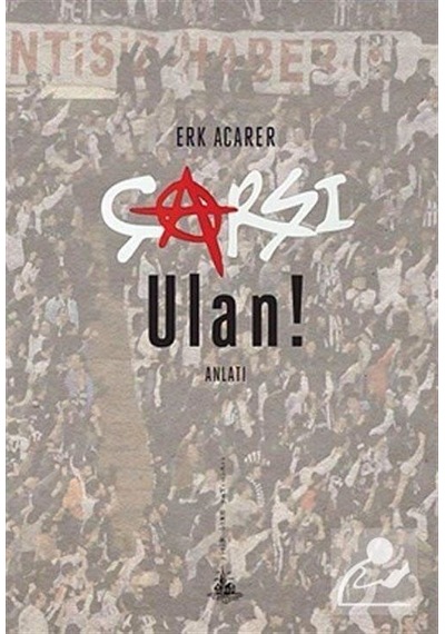 Çarşı Ulan! - Erk Acarer