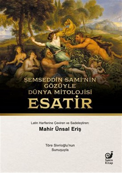 Şemseddin Sami'nin Gözüyle Dünya Mitolojisi / Esatir / Şemsedd...