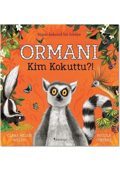 Ormanı Kim Kokuttu? - Süper Kokutuk Bir Hikaye - Clare Helen Welsh - Domingo Yayınevi