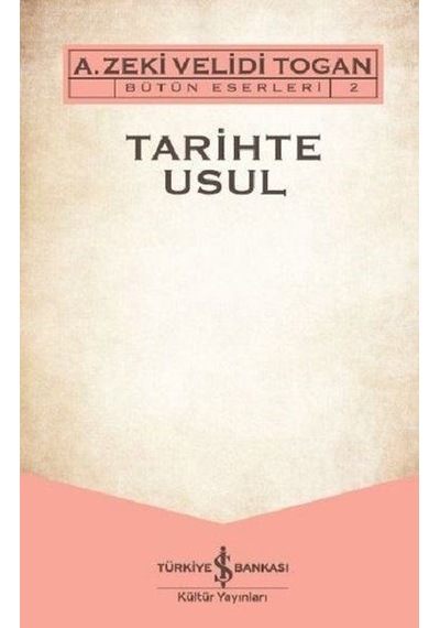 Tarihte Usul - Bütün Eserleri 2 - Bıso-858720