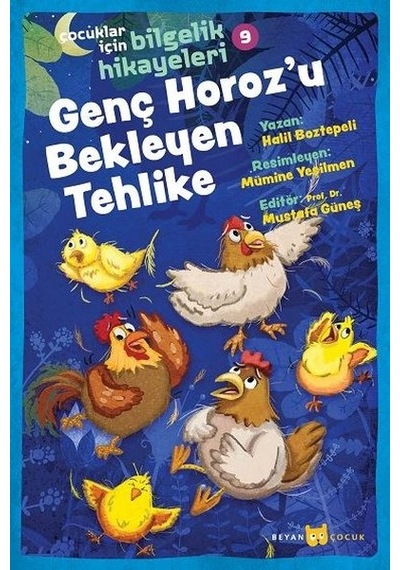 Genç Horoz'u Bekleyen Tehlike: Çocuklar için Bilgelik Hikayeleri - 9 - Mustafa Güneş - Beyan Çocuk
