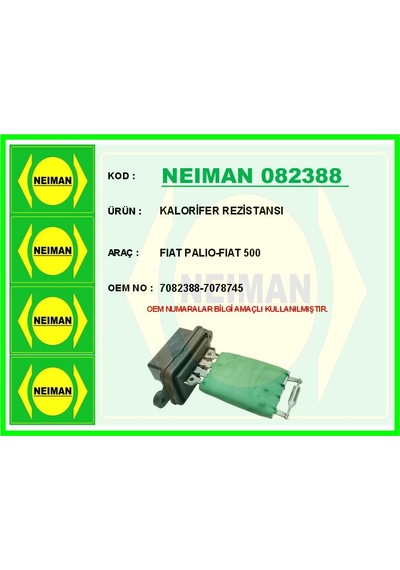 Neıman 082388 Kalorifer Rezistansı Fıat Palıo-fıat 500 7082388-7078745 -