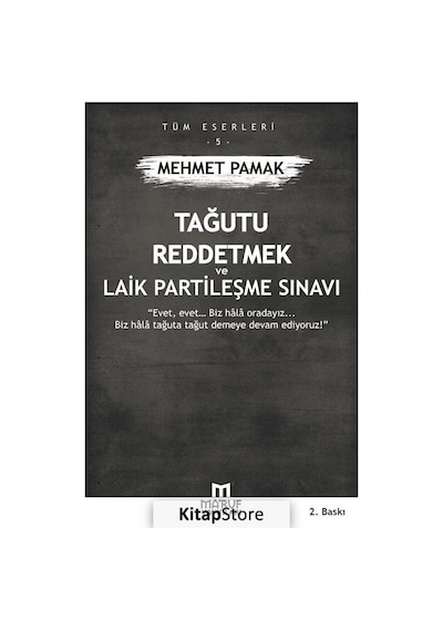 Tağutu Reddetmek ve Laik Partileşme Sınavı  - Mehmet Pamak  - Ma'ruf