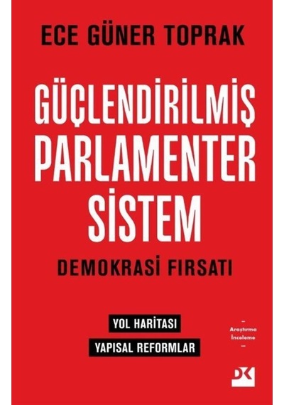 Güçlendirilmiş Parlamenter Sistem / Av. Ece Güner Toprak 9786258090901