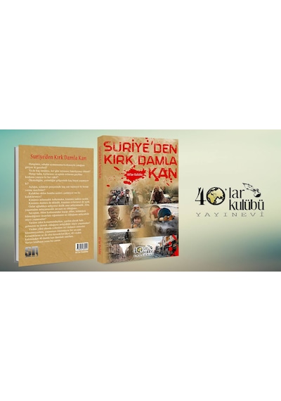 Suriye'den Kırk Damla Kan
