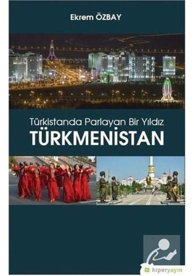 Türkmenistan-Türkistanda Parlayan Bir Yıldız - Yaşar Koca - Hiperlink