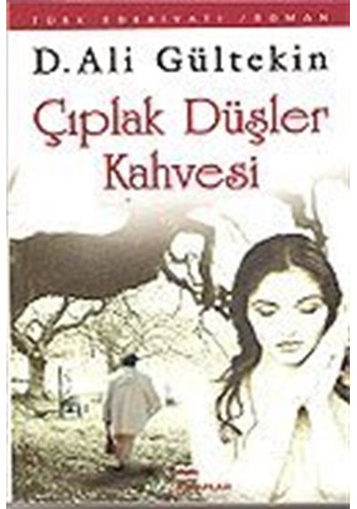 Çıplak Düşler Kahvesi / D. Ali Gültekin
