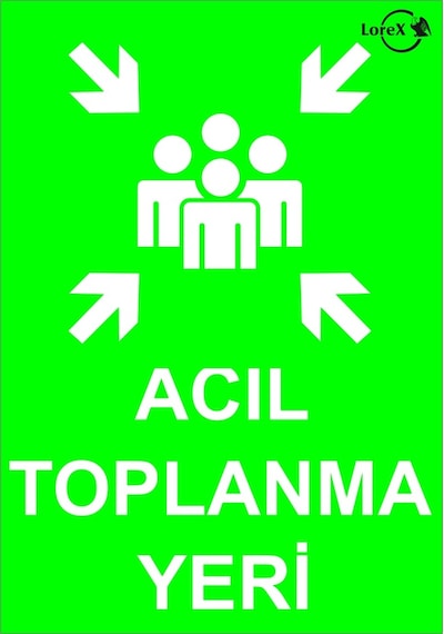 Lorex Acil Toplanma Yeri Pvc Uyarı Ikaz Levhası