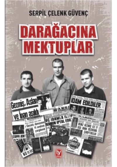Darağacına Mektuplar - Serpil Çelenk Güvenç - Tekin Yayınevi