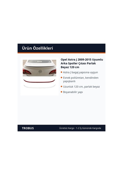 Trobus Opel Astra J 2009-2015 Uyumlu Arka Spoiler Çıtası Parlak Beyaz 120 Cm
