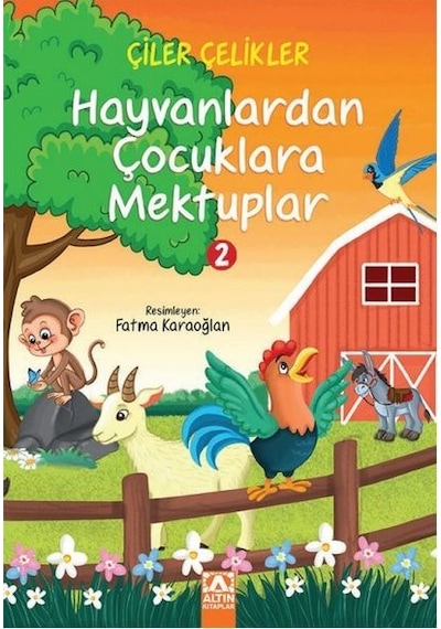 Hayvanlardan Çocuklara Mektuplar-2 - Çiler Çelikler - Altın Kitaplar