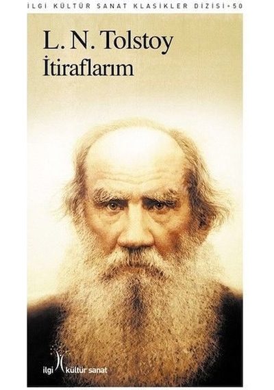 İtiraflarım - Lev Nikolayeviç Tolstoy - İlgi Kültür Sanat Yayınları