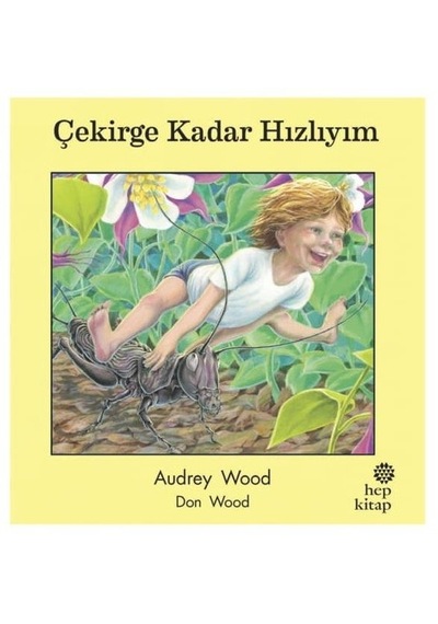 Çekirge Kadar Hızlıyım - Audrey Wood - Hep Kitap