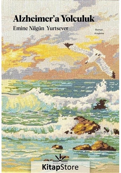 Alzheimer'a Yolculuk - Emine Nilgün Yurtsever - Potkal Kitap Yayınları