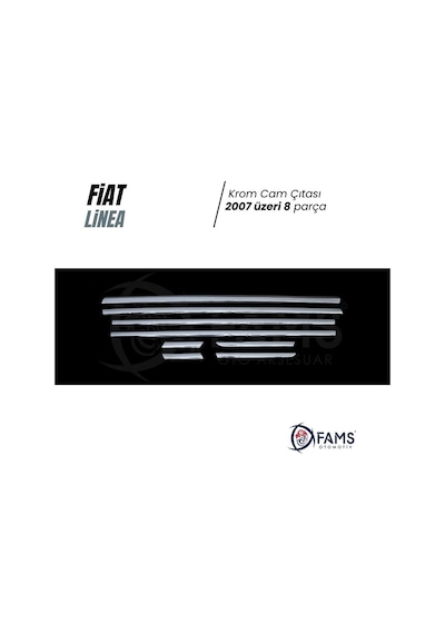 Famsotomotiv Fiat Linea Krom Cam Çıtası 8 Prç. 2007 Ve Üzeri P.Çelik