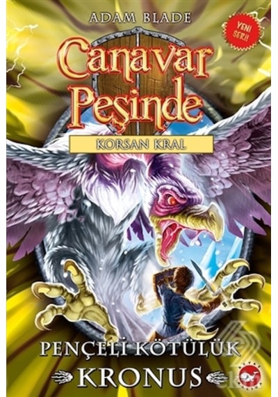 Canavar Peşinde 47-Pençeli Kötülük Kronus - Adam Blade - Beyaz Balina Yayınları