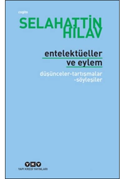 Entelektüeller ve Eylem  -  Selahattin Hilav  -  Yapı Kredi Yayınları